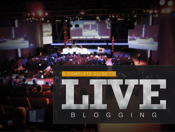 A complete Guide To Live Blogging